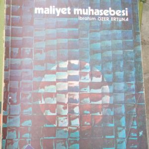 Maliyet Muhasebesi/İbrahim Özer Ertuna