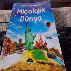 MİÇOLOJİK DÜNYA/Cumali MİÇOOĞULLARI