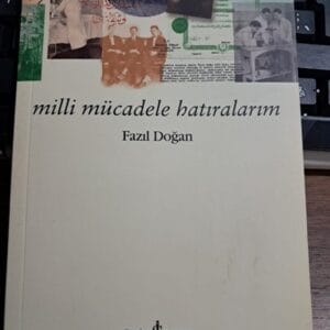 MİLLİ MÜCADELE HATIRALARIM/Fazıl DOĞAN