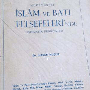 Mukayeseli İSLAM ve BATI FELSEFELERİ’NDE SİSTEMATİK PROBLEMLER /Dr. Hasan KÜÇÜK