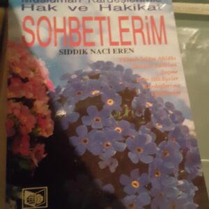 Müslüman Kardeşlerimle Hak ve Hakikat SOHBETLERİM/Sıddık Naci EREN