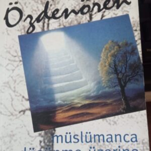 Müslümanca Düşünme Üzerine Denemeler/Rasim Özdenören