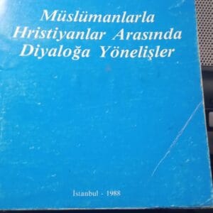 Müslümanlarla Hristiyanlar Arasında Diyaloğa Yönelişler/Prof.Dr.Maurice BORRMANS