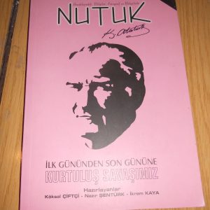 NUTUK İlk gününden son gününe Kurtuluş Savaşımız/Köksal ÇİFTÇİ-Nazır ŞENTÜRK