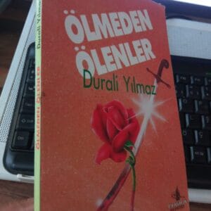 ÖLMEDEN ÖLENLER/Durali YILMAZ