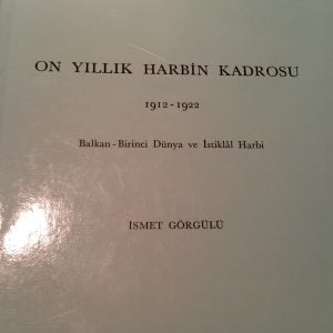 ON YILLIK HARBİN KADROSU(1912-1922)/İsmet Görgülü