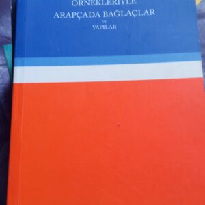 ÖRNEKLERİYLE ARAPÇADA BAĞLAÇLAR VE YAPILAR/Hüseyin YAZICI