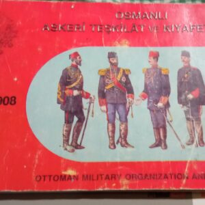 OSMANLI ASKERİ TEŞKİLAT VE KIYAFETLERİ(1876-1908)/ASKERİ MÜZE