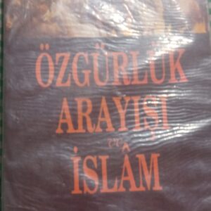 ÖZGÜRLÜK ARAYIŞI VE İSLÂM/Muhammed SELÂHADDİN