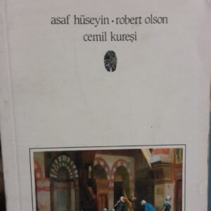 Oryantalistler ve İslamiyatçılar-Oryantalist ideolojinin eleştirisi-/A.Hüseyin-R.Olson-Cemil Kureşi