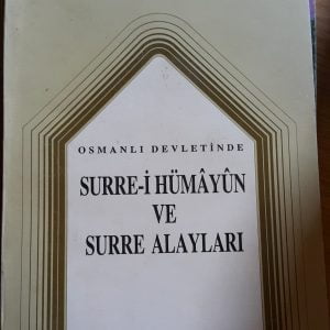 Osmanlı Devletinde Surre-i Hümayun ve Surre Alayları /Doç.Dr.Münir ATALAR