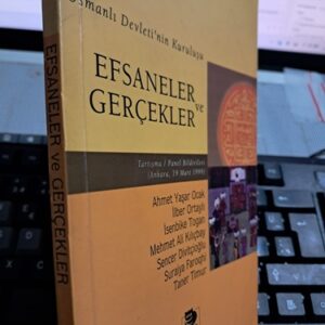OSMANLI DEVLETİ'NİN KURULUŞU EFSANELER ve GERÇEKLER/PANEL BİLDİRİLERİ