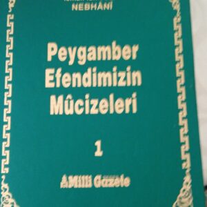 Peygamber Efendimizin Mucizeleri 1/İsmail İbn Yusuf NEBHANİ