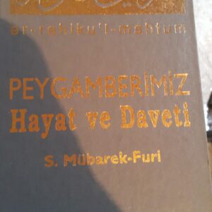 PEYGAMBERİMİZ Hayat ve Daveti (er-rahiku'l-mahtum)/ S. Mübarek-Furi
