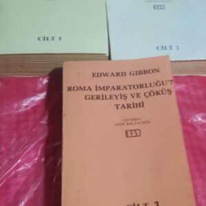 ROMA İMPARATORLUĞU'NUN GERİLEYİŞ VE ÇÖKÜŞ TARİHİ(1-2-3 Takım)/Edward GIBBON