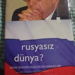 RUSYASIZ DÜNYA? Siyasi Öngörüsüzlüğün Sonuçları/Yevgeni PRİMAKOV