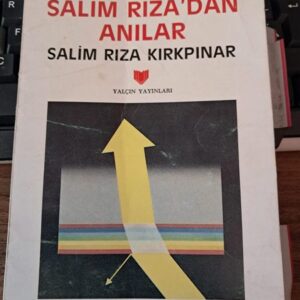 SALİM RIZA'DAN ANILAR/Salim Rıza KIRKPINAR