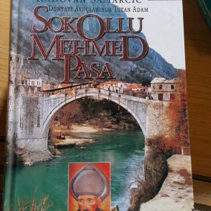 Dünyayı Avuçlarında Tutan Adam SOKOLLU MEHMED PAŞA-RADOVAN SAMARCİC
