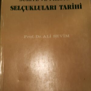 SURİYE VE FİLİSTİN SELÇUKLULARI TARİHİ/Prof. Dr. Ali SEVİM