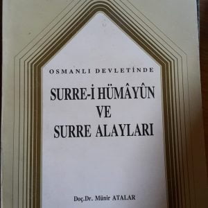 SURRE-İ HÜMAYUN VE SURRE ALAYLARI/Doç.Dr.Münir ATALAY