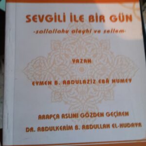 Sevgili İle Bir Gün-Sallallahu Aleyhi ve Sellem/Eymen Bin Abdülaziz Eba Numey
