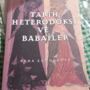 TARİH HETERODOKSİ VE BABAİLER/Reha ÇAMUROĞLU