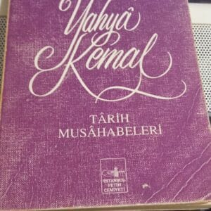 TÂRİH MUSÂHABELERİ/ Yahyâ Kemal BEYATLI