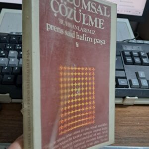 TOPLUMSAL ÇÖZÜLME-BUHRANLARIMIZ/Prens Said HALİM PAŞA