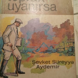 TOPRAK UYANIRSA-Ekmeksizköy Öğretmeninin Hatıraları/Şevket Süreyya AYDEMİR