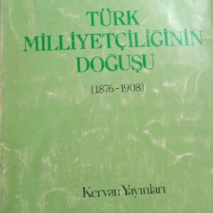 TÜRK MİLLİYETÇİLİĞİNİN DOĞUŞU (1876-1908 ) /David KUSHNER