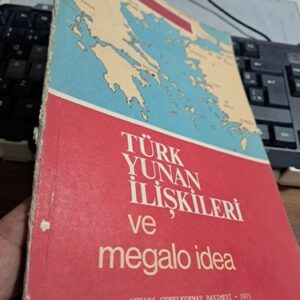TÜRK YUNAN İLİŞKİLERİ ve Megalo İdea/ General Hamdi ERTUNA& Albay Necati ÖKSE