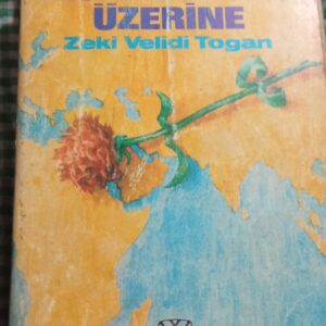 TÜRKLÜĞÜN MUKADDERATI ÜZERİNE/Zeki Velidi TOGAN