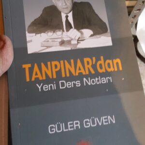 TANPINAR'dan Yeni Ders Notları/Güler GÜVEN