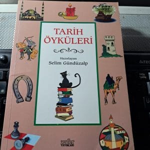 TARİH ÖYKÜLERİ/ Selim GÜNDÜZALP