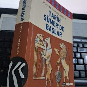 TARİH SÜMER'DE BAŞLAR/Samuel Noah KRAMER