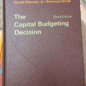 The Capital Budgeting Decision/Harold Bierman,Jr./Seymour Smidt