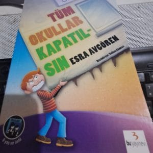 TÜM OKULLAR KAPATILSIN/Esra AVGÖREN