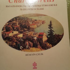 Türk dostu İngiliz Türkolog CHARLES WELLS/Hüseyin ÇELİK