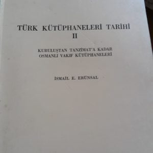 Türk Kütüphaneleri Tarihi II /İsmail Erünsal