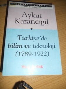 Türkiye’de Bilim ve Teknoloji(1789-1922)/Aykut Kazancıgil