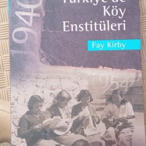 Türkiye'de Köy Enstitüleri(1940-1954)/Fay KİRBY
