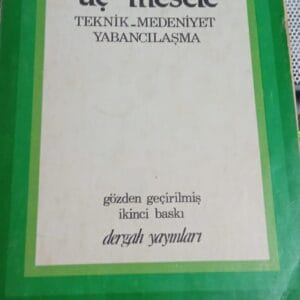 ÜÇ MESELE (TEKNİK-MEDENİYET-YABANCILAŞMA)/İsmet ÖZEL