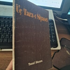 ÜÇ TARZ-I SİYASET/Yusuf AKÇURA