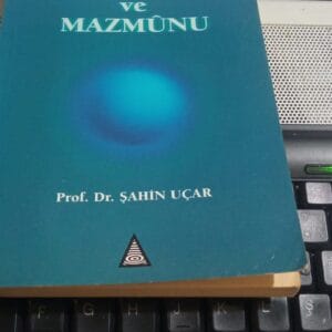 VARLIĞIN MÂNÂ VE MAZMÛNU/Prof. Dr. Şahin UÇAR