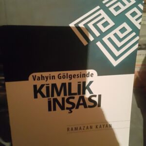 Vahyin Gölgesinde KİMLİK İNŞASI/Ramazan KAYAN