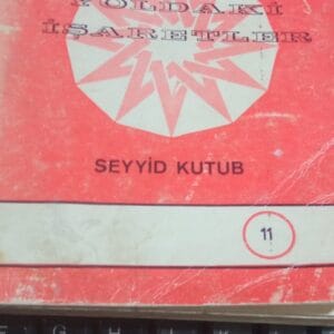 YOLDAKİ İŞARETLER (Mealim Fit-Tarik)/Seyyid KUTUB