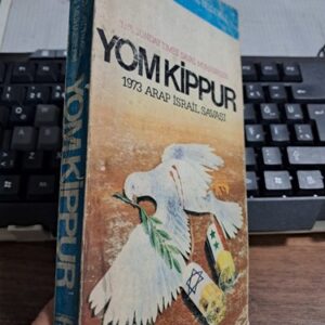 YOMKİPPUR 1973 ARAP İSRAİL SAVAŞI -1.CİLT/The Sunday Tımes Savaş Muhabirleri