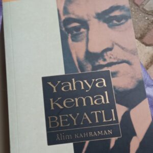 Yahya Kemal BEYATLI/Alim KAHRAMAN
