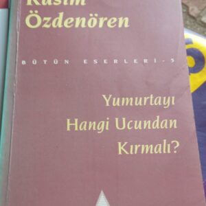 Yumurtayı Hangi Ucundan Kırmalı/Rasim Özdenören