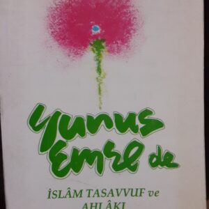 Yunus Emre'de İslam Tasavvuf ve Ahlakı/Murat YÜKSEL